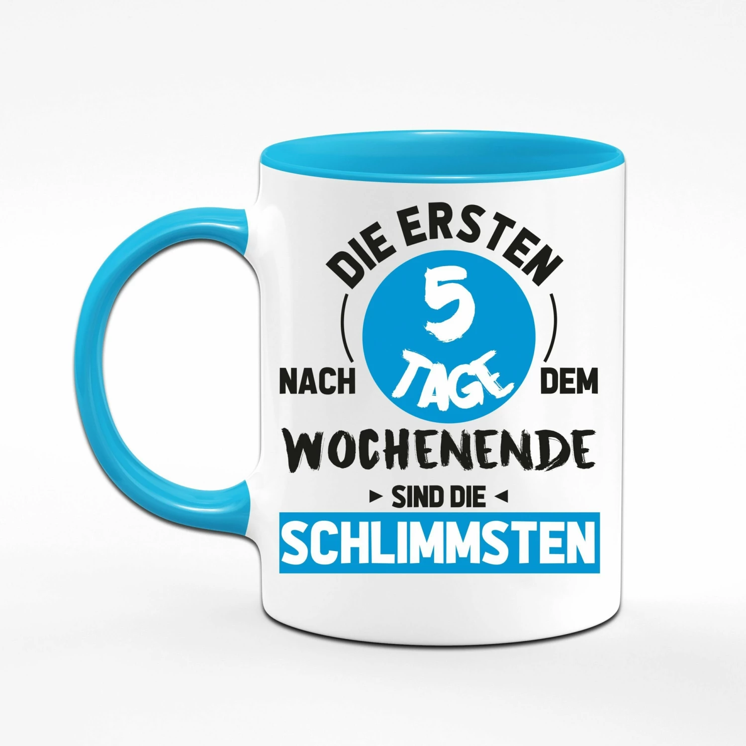 Tasse - Die Ersten 5 Tage Nach Dem Wochenende Sind Die Schlimmsten 2 Tasse - Die Ersten 5 Tage Nach Dem Wochenende Sind Die Schlimmsten – Bild 2