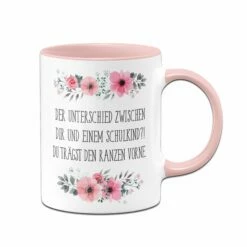 Tasse - Der Unterschied Zwischen Dir Und Einem Schulkind?! Du Trägst Den Ranzen Vorne.