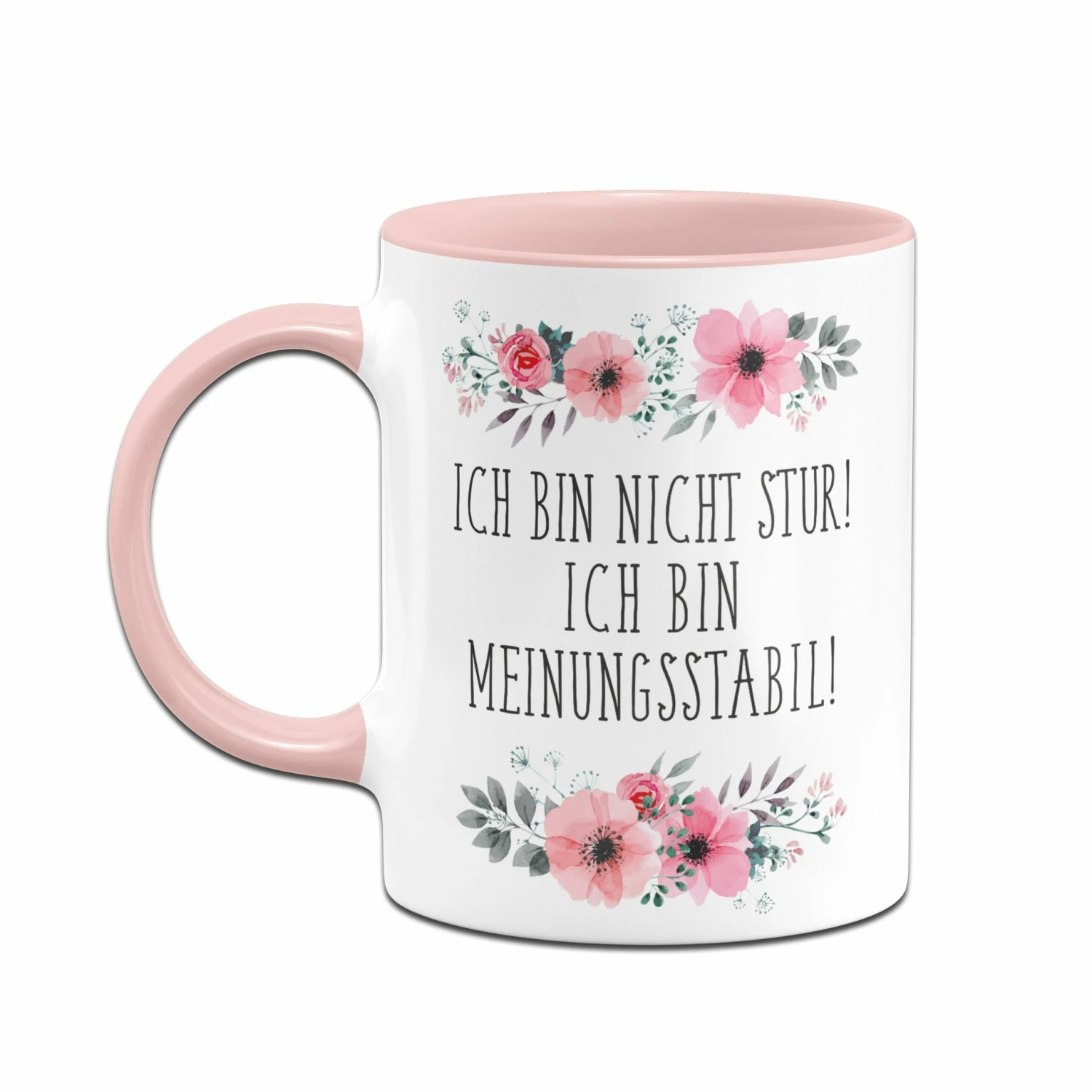 Tasse - Ich Bin Nicht Stur. Ich Bin Meinungsstabil! - Blumig 2 Tasse - Ich Bin Nicht Stur. Ich Bin Meinungsstabil! - Blumig – Bild 2