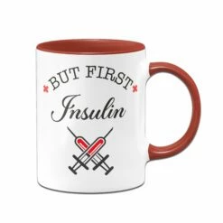 Tasse - But First Insulin 8 Tasse - But First Insulin -Becher Geschäft Diabetiker Tasse But first Insulin00 505375