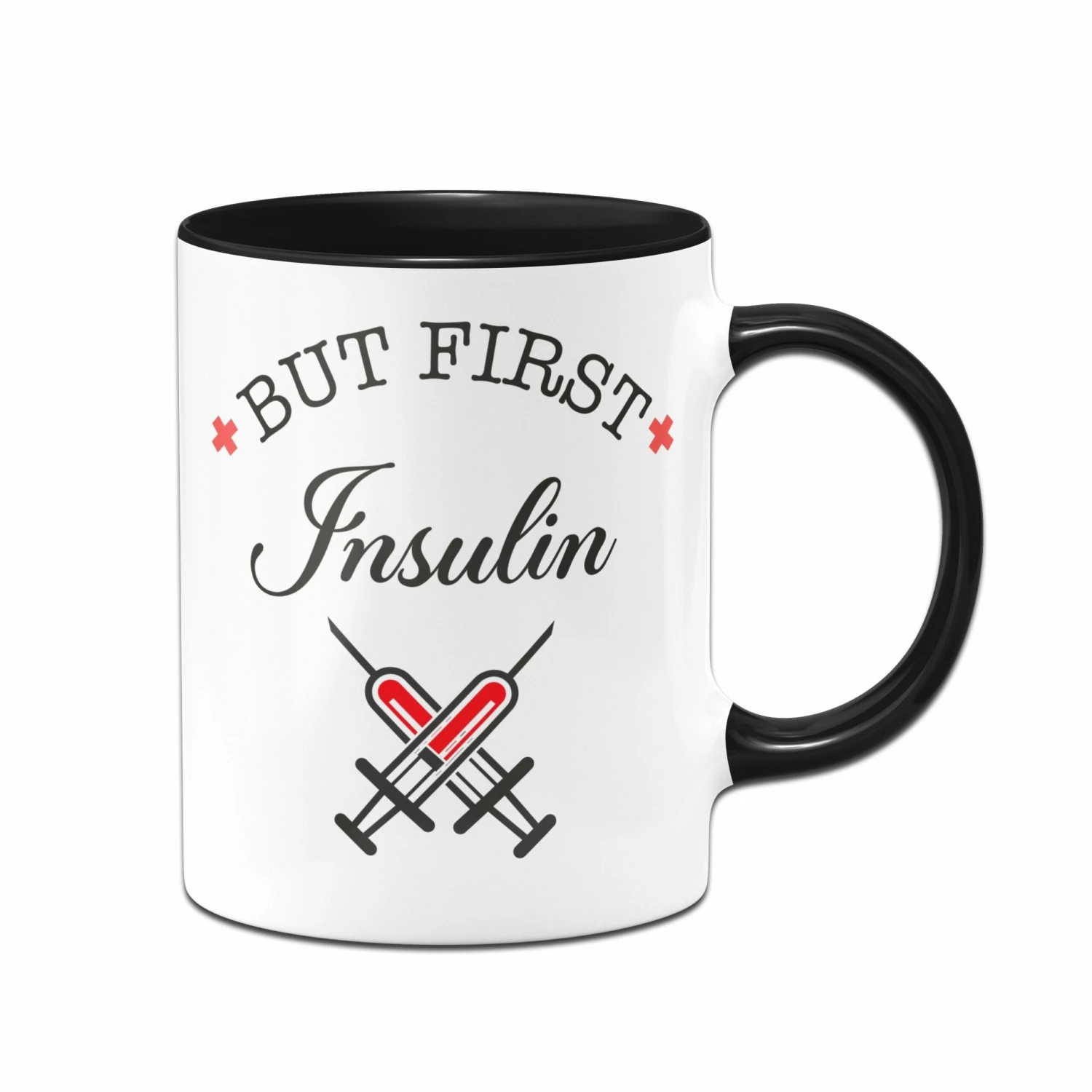 Tasse - But First Insulin 1 Tasse - But First Insulin