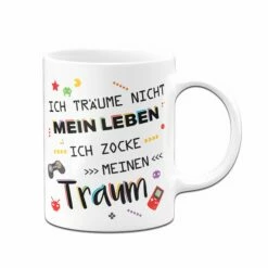 Tasse - Ich Träume Nicht Mein Leben! Ich Zocke Meinen Zocke Meinen Traum! (bunt) 7 Tasse - Ich Träume Nicht Mein Leben! Ich Zocke Meinen Zocke Meinen Traum! (bunt) -Becher Geschäft GamingTasse Ich traume nicht mein leben ich zocke meinen traum01 132095