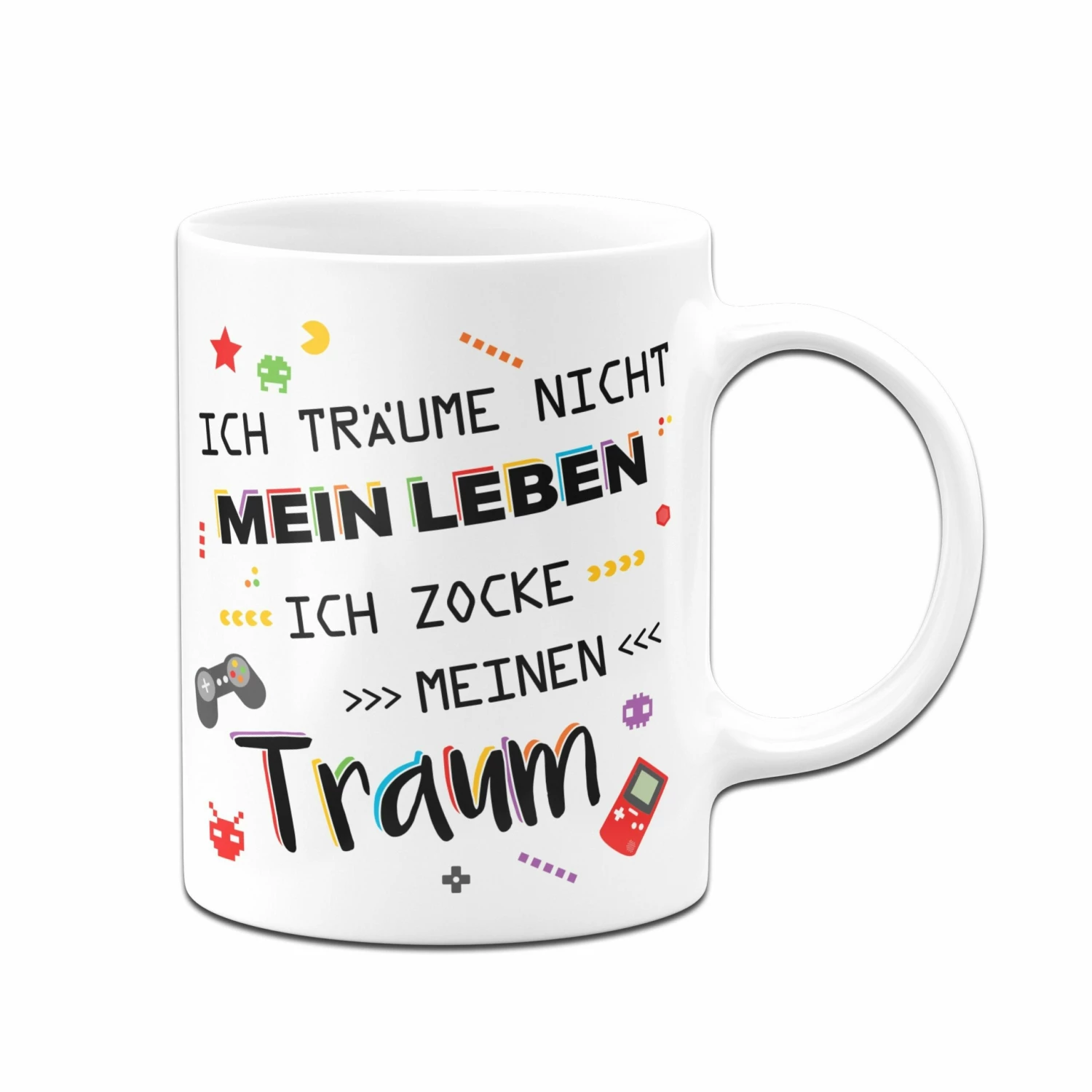Tasse - Ich Träume Nicht Mein Leben! Ich Zocke Meinen Zocke Meinen Traum! (bunt) 3 Tasse - Ich Träume Nicht Mein Leben! Ich Zocke Meinen Zocke Meinen Traum! (bunt) – Bild 3