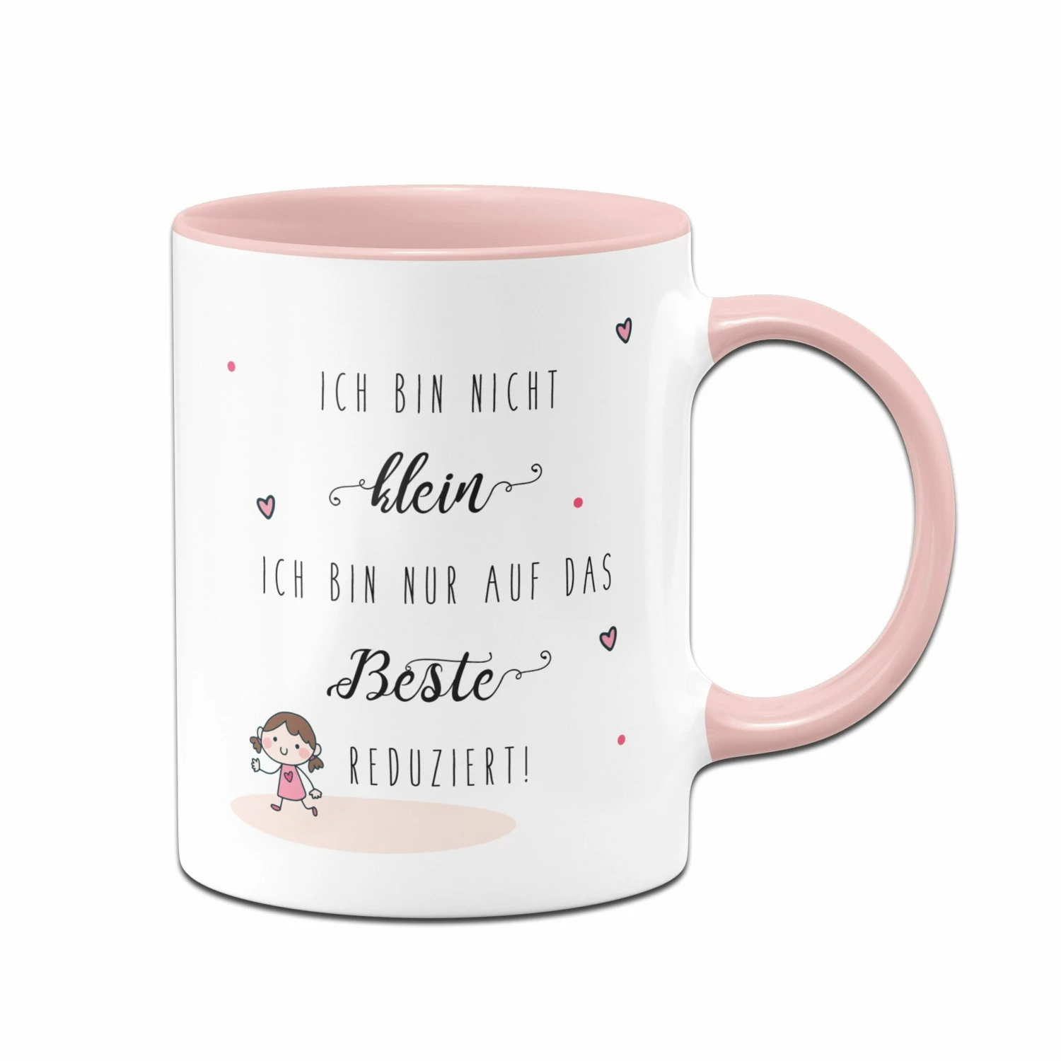 Kinder-Tasse - Ich Bin Nicht Klein. Ich Bin Nur Auf Das Beste Reduziert! 1 Kinder-Tasse - Ich Bin Nicht Klein. Ich Bin Nur Auf Das Beste Reduziert!