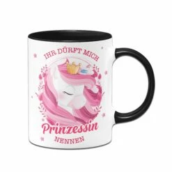 Kinder-Tasse - Ihr Dürft Mich Prinzessin Nennen. 7 Kinder-Tasse - Ihr Dürft Mich Prinzessin Nennen. -Becher Geschäft Kindertasse ihr durft mich prinzessin nennen01 202440