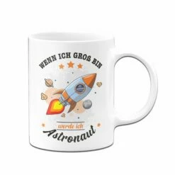 Kinder-Tasse - Wenn Ich Groß Bin, Werde Ich Astronaut. -Becher Geschäft Kindertasse wenn ich gross bin werde ich Astronaut01 310795