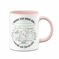 Kinder-Tasse - Wenn Ich Groß Bin, Dann Werde Ich Tierärztin.