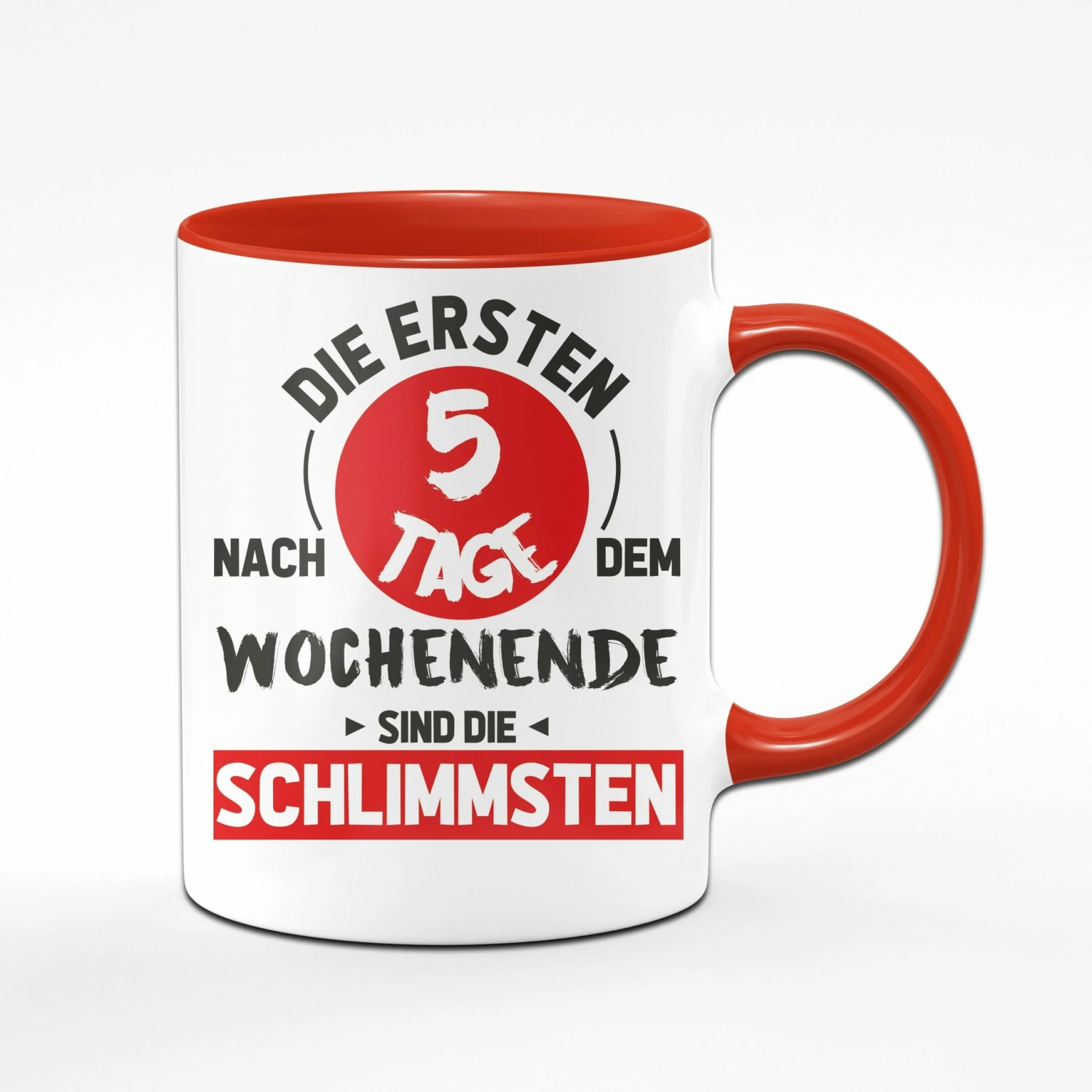 Tasse - Die Ersten 5 Tage Nach Dem Wochenende Sind Die Schlimmsten 4 Tasse - Die Ersten 5 Tage Nach Dem Wochenende Sind Die Schlimmsten – Bild 4