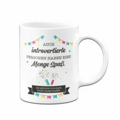 Tasse - Auch Introvertierte Personen Haben Eine Menge Spaß. 8 Tasse - Auch Introvertierte Personen Haben Eine Menge Spaß. -Becher Geschäft Tasse Auch introvertierte Personen haben eine menge spass sie mussen dich bloss nicht dabei haben02 289744