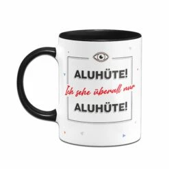 Tasse - Aluhüte! Ich Sehe überall Nur Aluhüte! 7 Tasse - Aluhüte! Ich Sehe überall Nur Aluhüte! -Becher Geschäft TasseAluhute02 554995