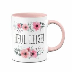 Tasse - Heul Leise - Blumig