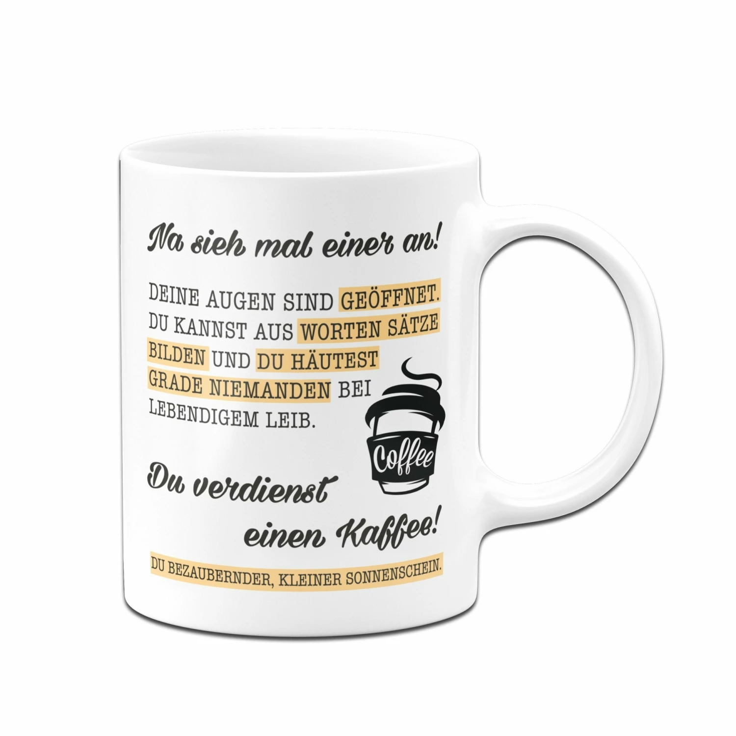 Tasse - Du Verdienst Einen Kaffee 3 Tasse - Du Verdienst Einen Kaffee – Bild 3