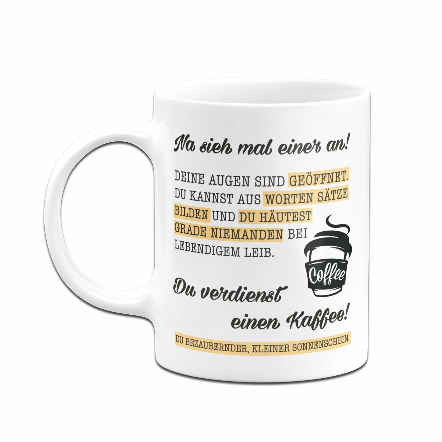 Tasse - Du Verdienst Einen Kaffee 4 Tasse - Du Verdienst Einen Kaffee – Bild 4