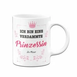 Tasse - Ich Bin Eine Verdammte Prinzessin -Becher Geschäft Tasse Ich bin eine verdammte Prinzessin02 627838
