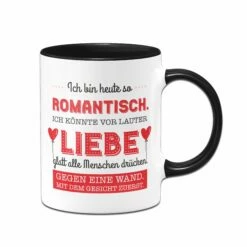 Tasse - Ich Bin Heute So Romantisch. -Becher Geschäft Tasse Ich bin heute so romantisch01 915777