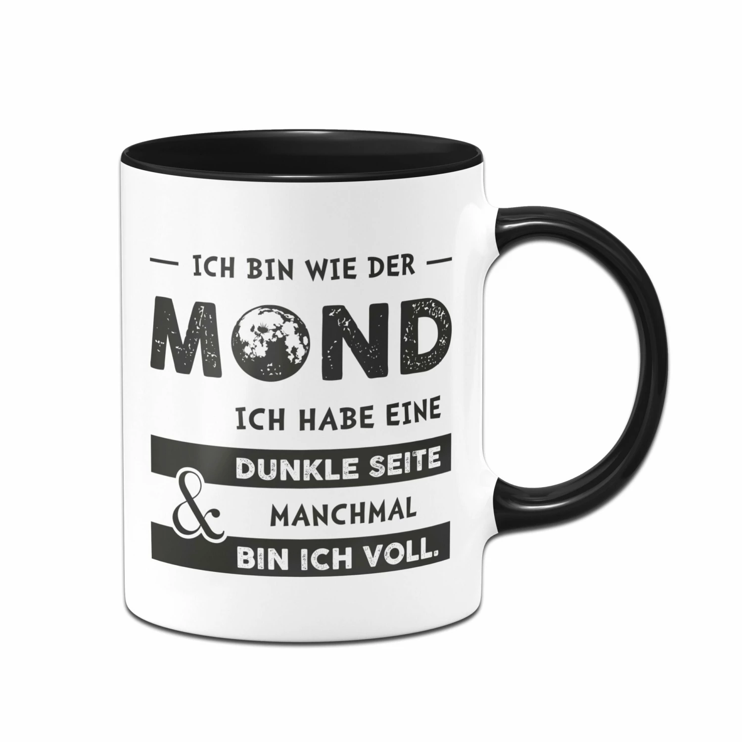 Tasse - Ich Bin Wie Der Mond 1 Tasse - Ich Bin Wie Der Mond