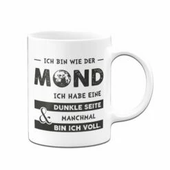 Tasse - Ich Bin Wie Der Mond 7 Tasse - Ich Bin Wie Der Mond -Becher Geschäft Tasse Ich bin wie der Mond01 636507
