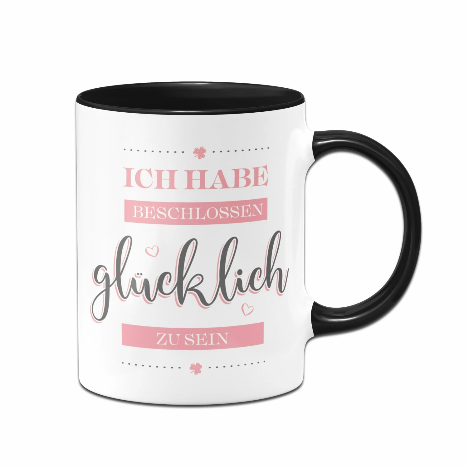 Tasse - Ich Habe Beschlossen Glücklich Zu Sein. 3 Tasse - Ich Habe Beschlossen Glücklich Zu Sein. – Bild 3