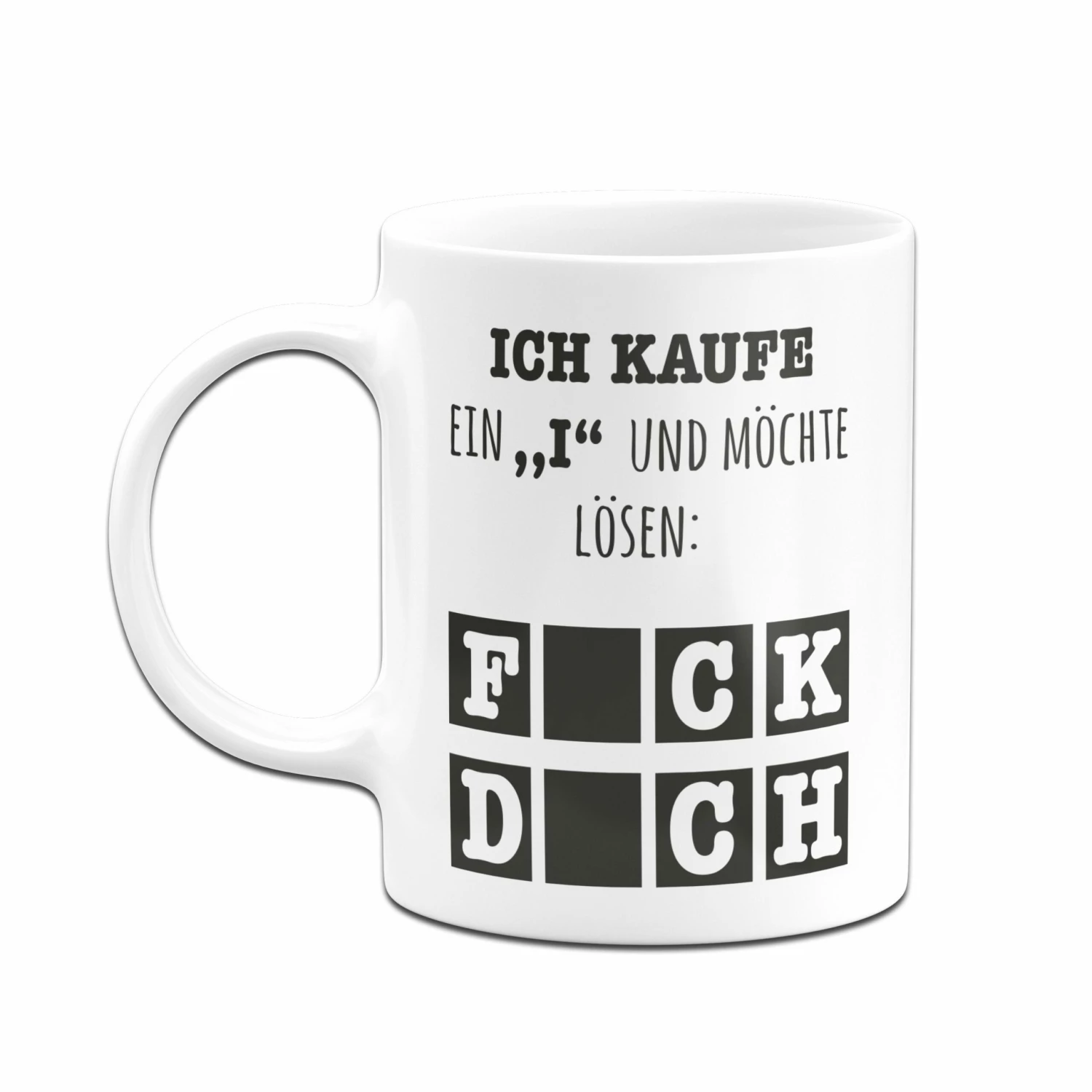 Tasse - Ich Kaufe Ein "i" Und Möchte Lösen 4 Tasse - Ich Kaufe Ein "i" Und Möchte Lösen – Bild 4