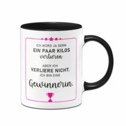 Tasse - Ich Würd Ja Gern Ein Paar Kilos Verlieren, Aber Ich Verliere Nicht. Ich Bin Eine Gewinnerin. 7 Tasse - Ich Würd Ja Gern Ein Paar Kilos Verlieren, Aber Ich Verliere Nicht. Ich Bin Eine Gewinnerin. -Becher Geschäft Tasse Ich verliere nicht ich bin eine gewinnerin01 607809
