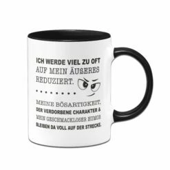 Tasse - Ich Werde Viel Zu Oft Auf Mein Äußeres Reduziert.