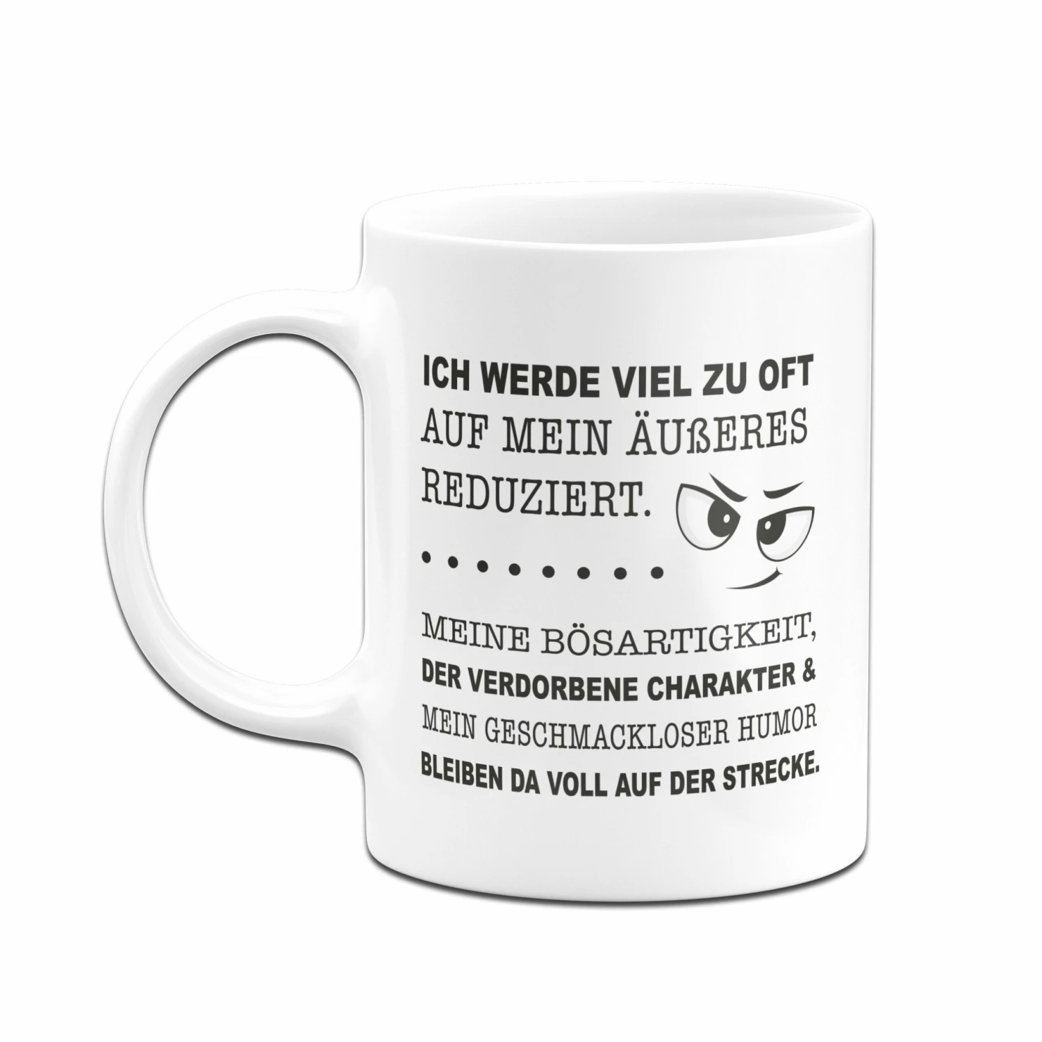 Tasse - Ich Werde Viel Zu Oft Auf Mein Äußeres Reduziert. 4 Tasse - Ich Werde Viel Zu Oft Auf Mein Äußeres Reduziert. – Bild 4