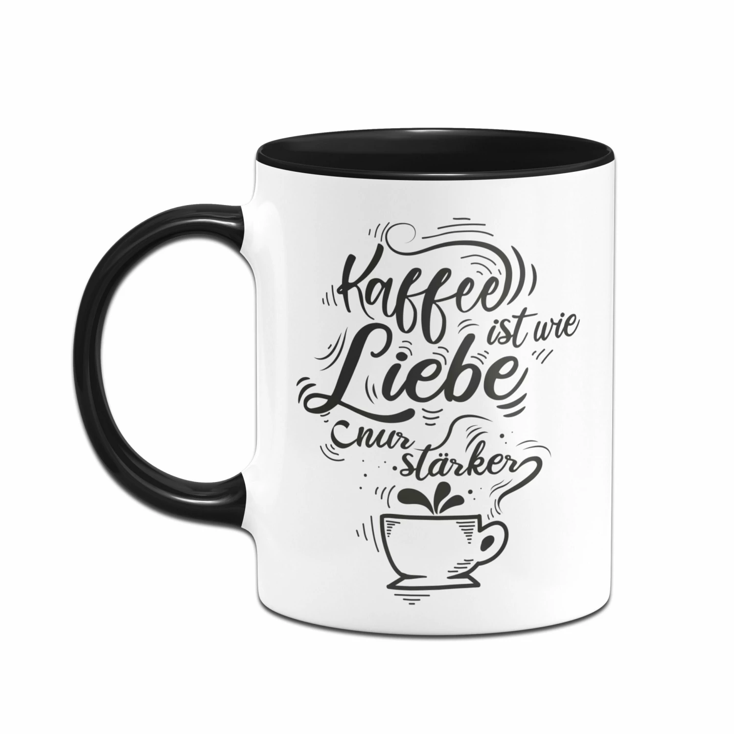 Tasse - Kaffee Ist Wie Liebe Nur Stärker. 2 Tasse - Kaffee Ist Wie Liebe Nur Stärker. – Bild 2