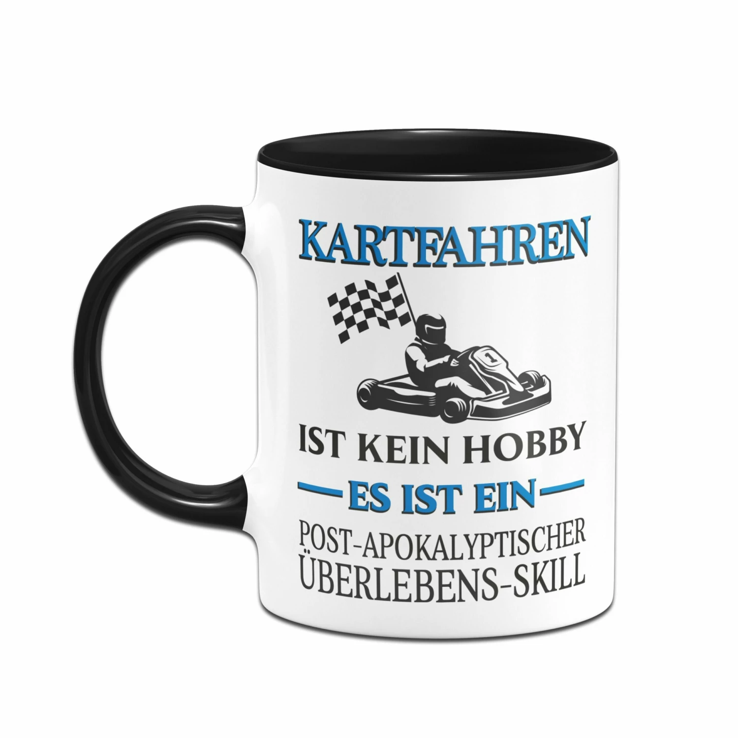 Tasse - Kartfahren Ist Kein Hobby. Es Ist Ein Post-Apokalyptischer Überlebens-Skill 2 Tasse - Kartfahren Ist Kein Hobby. Es Ist Ein Post-Apokalyptischer Überlebens-Skill – Bild 2