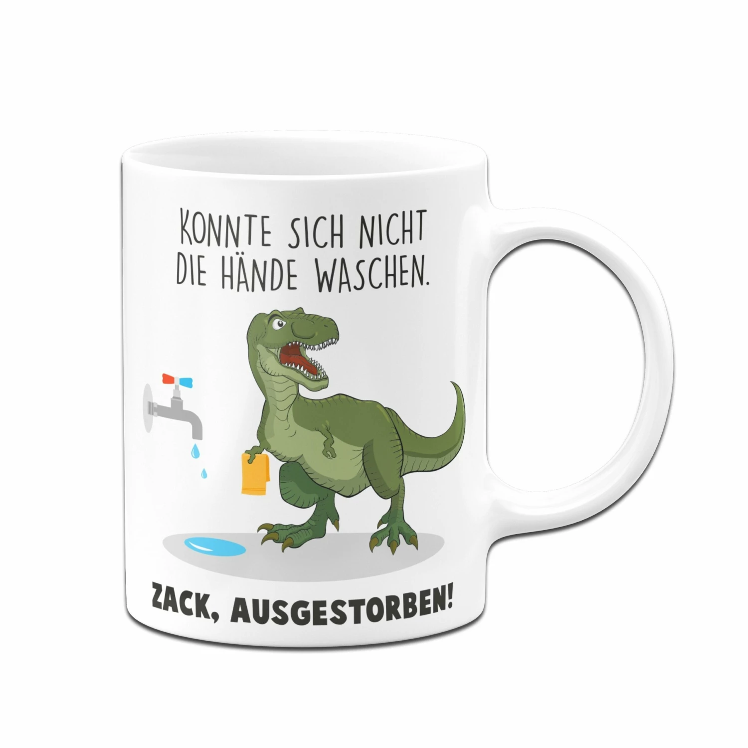 Tasse - Konnte Sich Nicht Die Hände Waschen. Zack, Ausgestorben. 3 Tasse - Konnte Sich Nicht Die Hände Waschen. Zack, Ausgestorben. – Bild 3