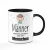Tasse - Männer Denken Anders Als Wir Menschen.
