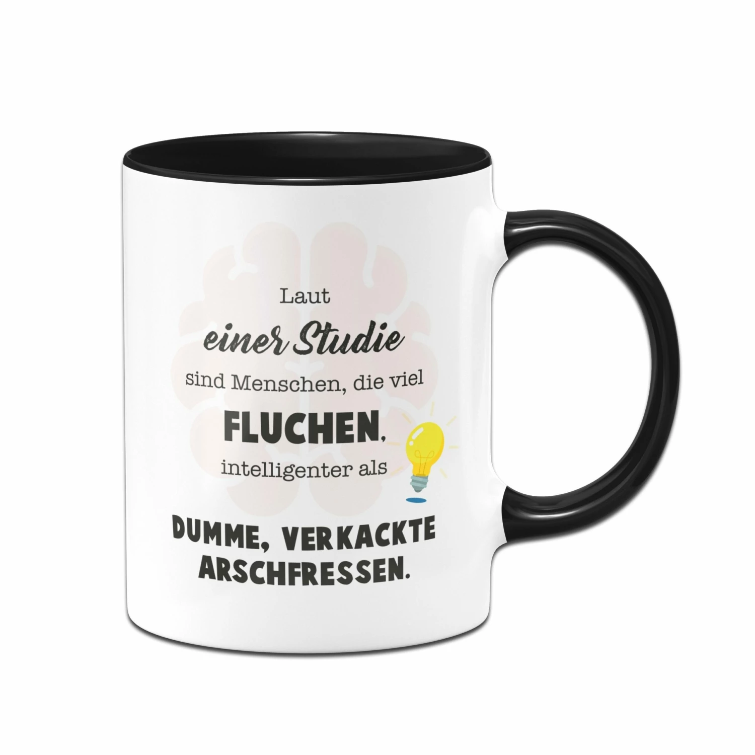 Tasse - Laut Einer Studie Sind Menschen, Die Viel Fluchen, Intelligenter. 1 Tasse - Laut Einer Studie Sind Menschen, Die Viel Fluchen, Intelligenter.