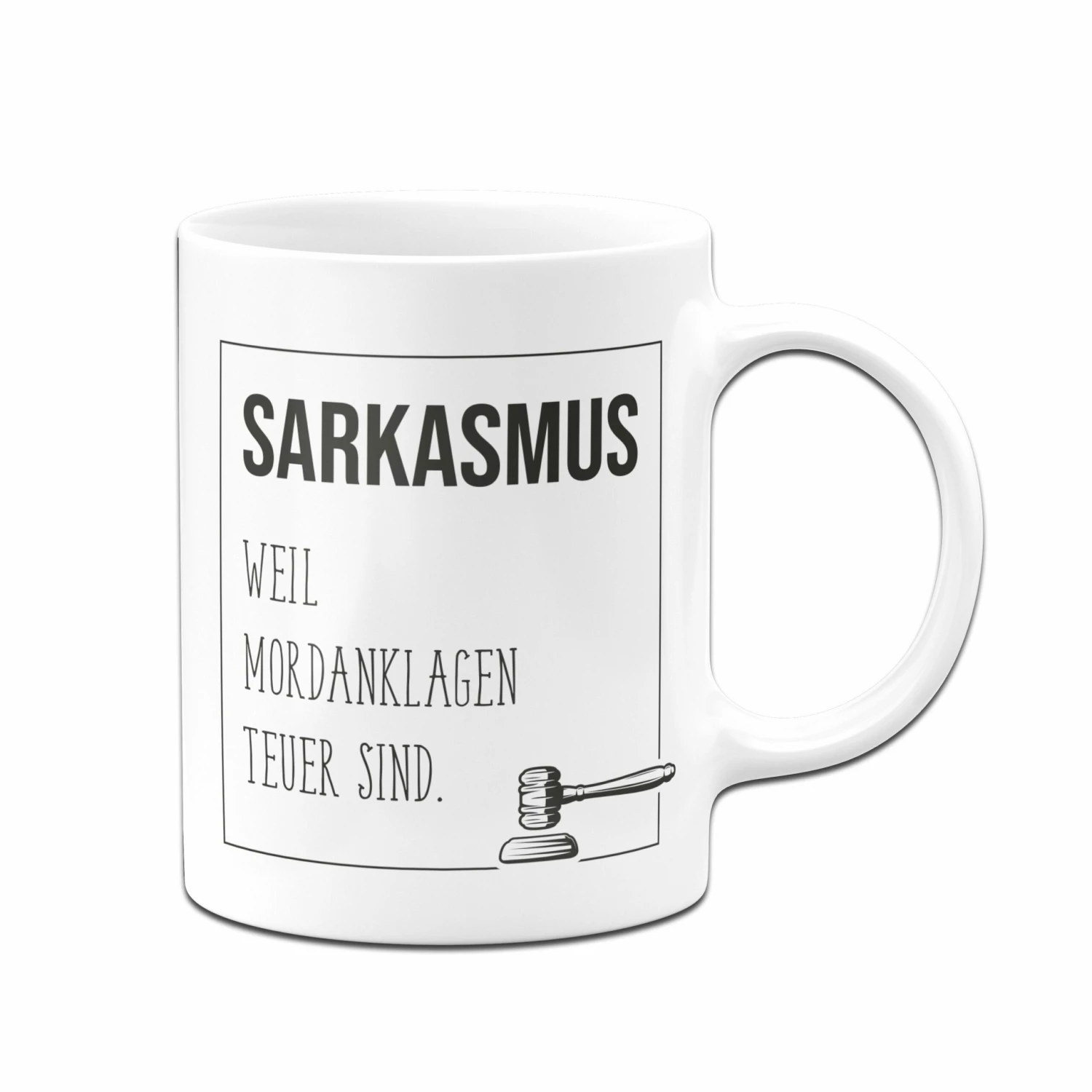 Tasse - Sarkasmus, Weil Mordanklagen Teuer Sind. 3 Tasse - Sarkasmus, Weil Mordanklagen Teuer Sind. – Bild 3