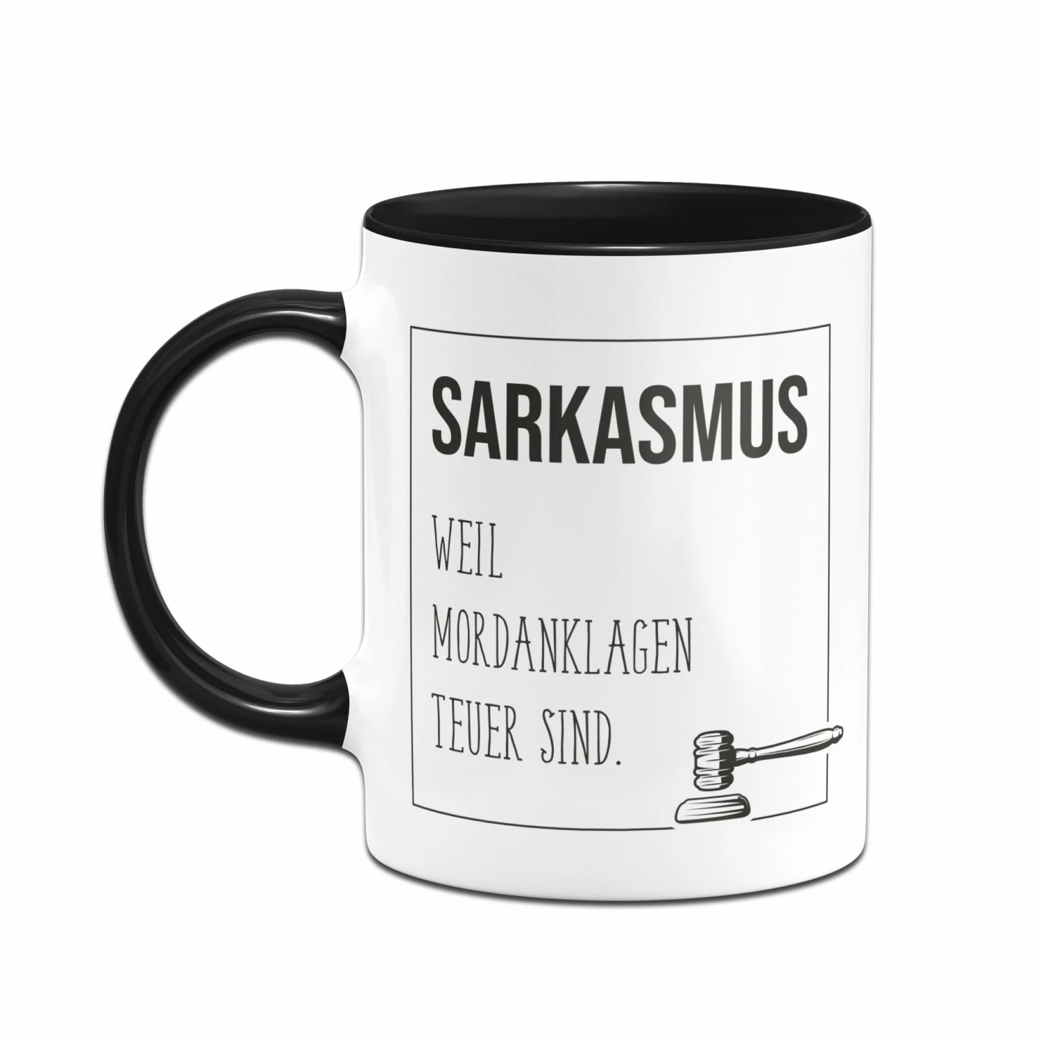 Tasse - Sarkasmus, Weil Mordanklagen Teuer Sind. 2 Tasse - Sarkasmus, Weil Mordanklagen Teuer Sind. – Bild 2