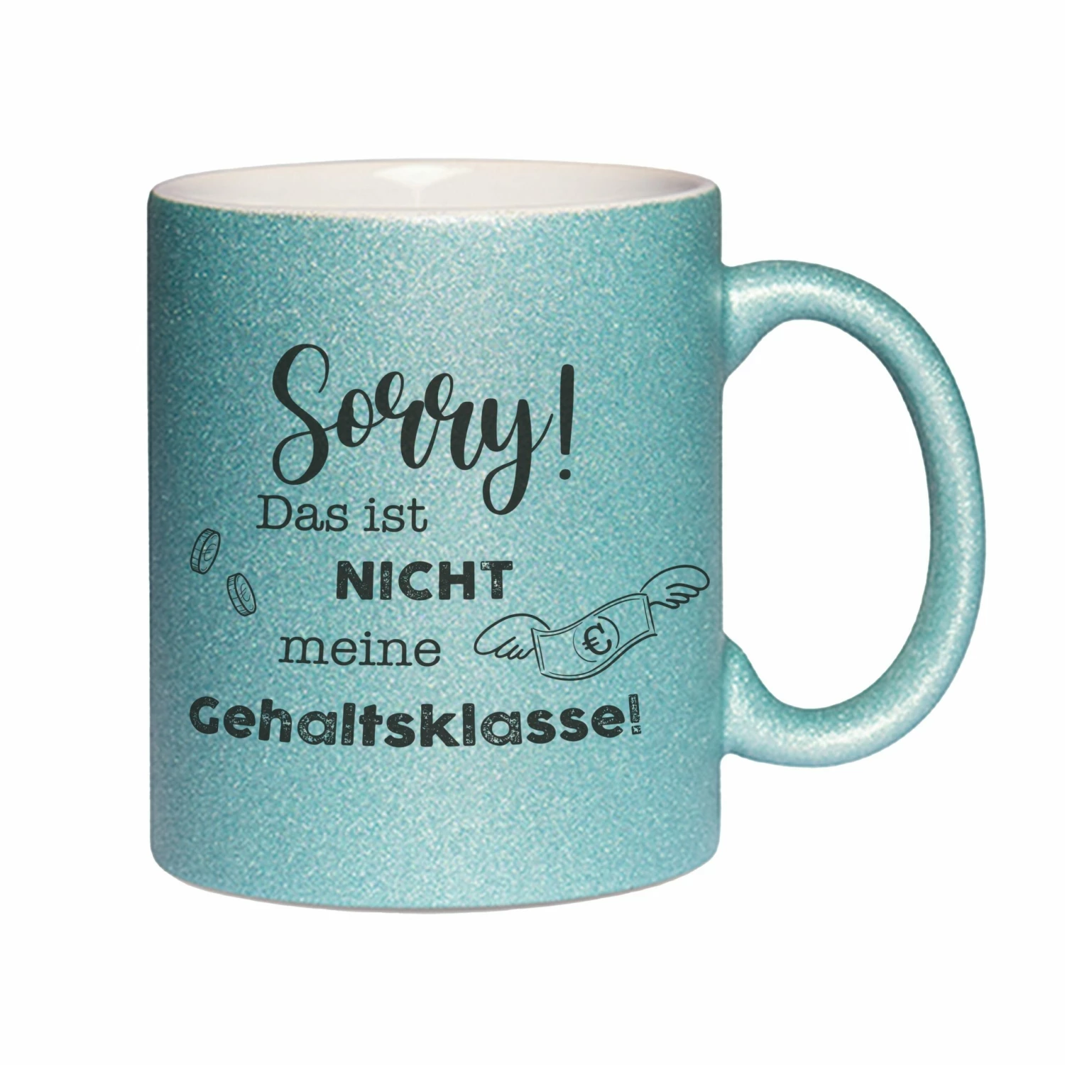 Glitzertasse - Sorry! Das Ist Nicht Meine Gehaltsklasse! 3 Glitzertasse - Sorry! Das Ist Nicht Meine Gehaltsklasse! – Bild 3