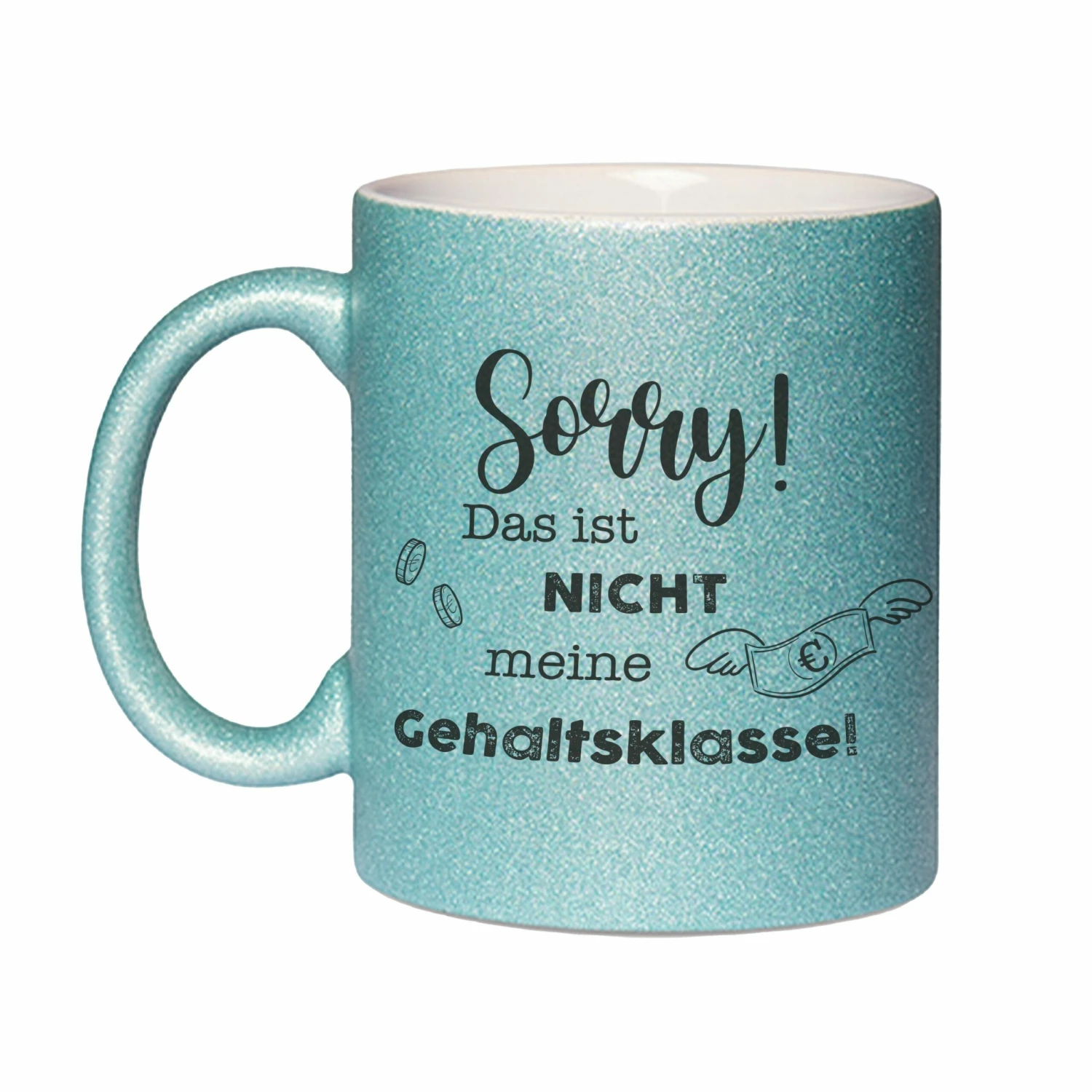 Glitzertasse - Sorry! Das Ist Nicht Meine Gehaltsklasse! 4 Glitzertasse - Sorry! Das Ist Nicht Meine Gehaltsklasse! – Bild 4