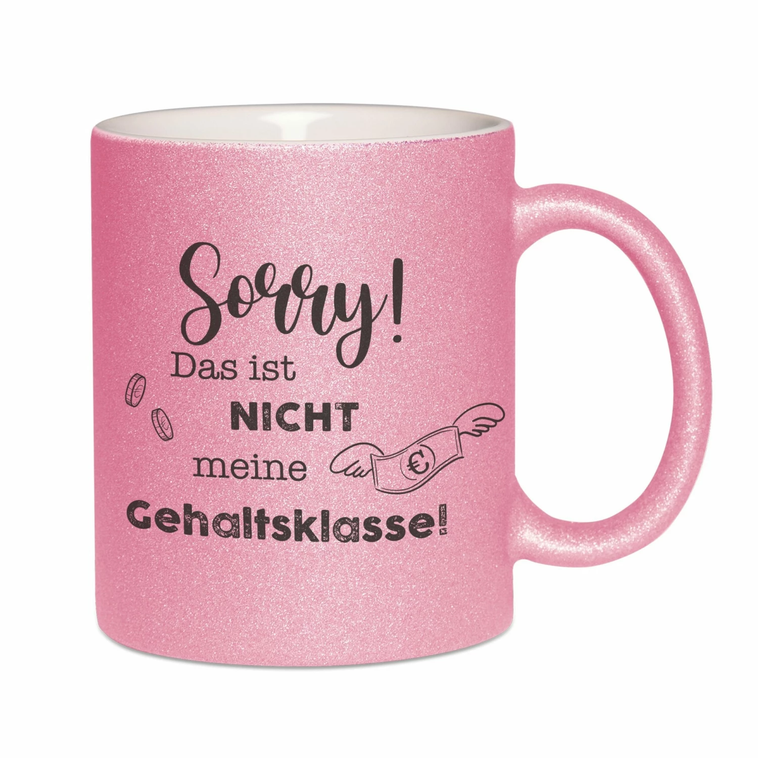 Glitzertasse - Sorry! Das Ist Nicht Meine Gehaltsklasse! 1 Glitzertasse - Sorry! Das Ist Nicht Meine Gehaltsklasse!