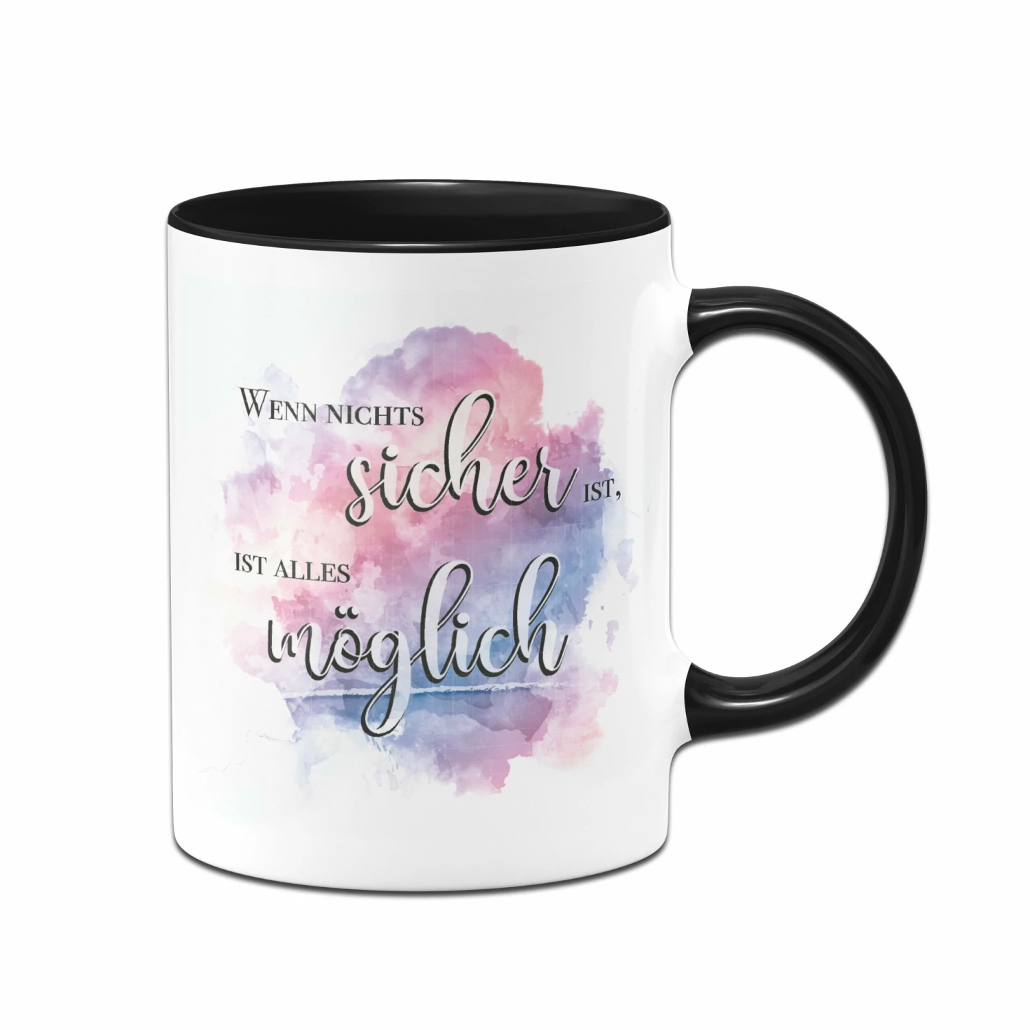 Tasse - Wenn Nichts Sicher Ist, Ist Alles Möglich. 3 Tasse - Wenn Nichts Sicher Ist, Ist Alles Möglich. – Bild 3