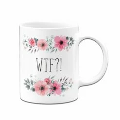 Tasse - WTF?! - Blumig 8 Tasse - WTF?! - Blumig -Becher Geschäft Tasse What the fuck wtf02 124888