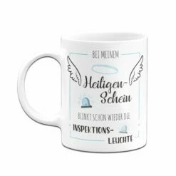 Tasse - Bei Meinem Heiligenschein Blinkt Schon Wieder Die Inspektionsleuchte. 8 Tasse - Bei Meinem Heiligenschein Blinkt Schon Wieder Die Inspektionsleuchte. -Becher Geschäft Tasse bei meinem Heiligenschein blinkt schon wieder die Inspektionsleuchte03 477020
