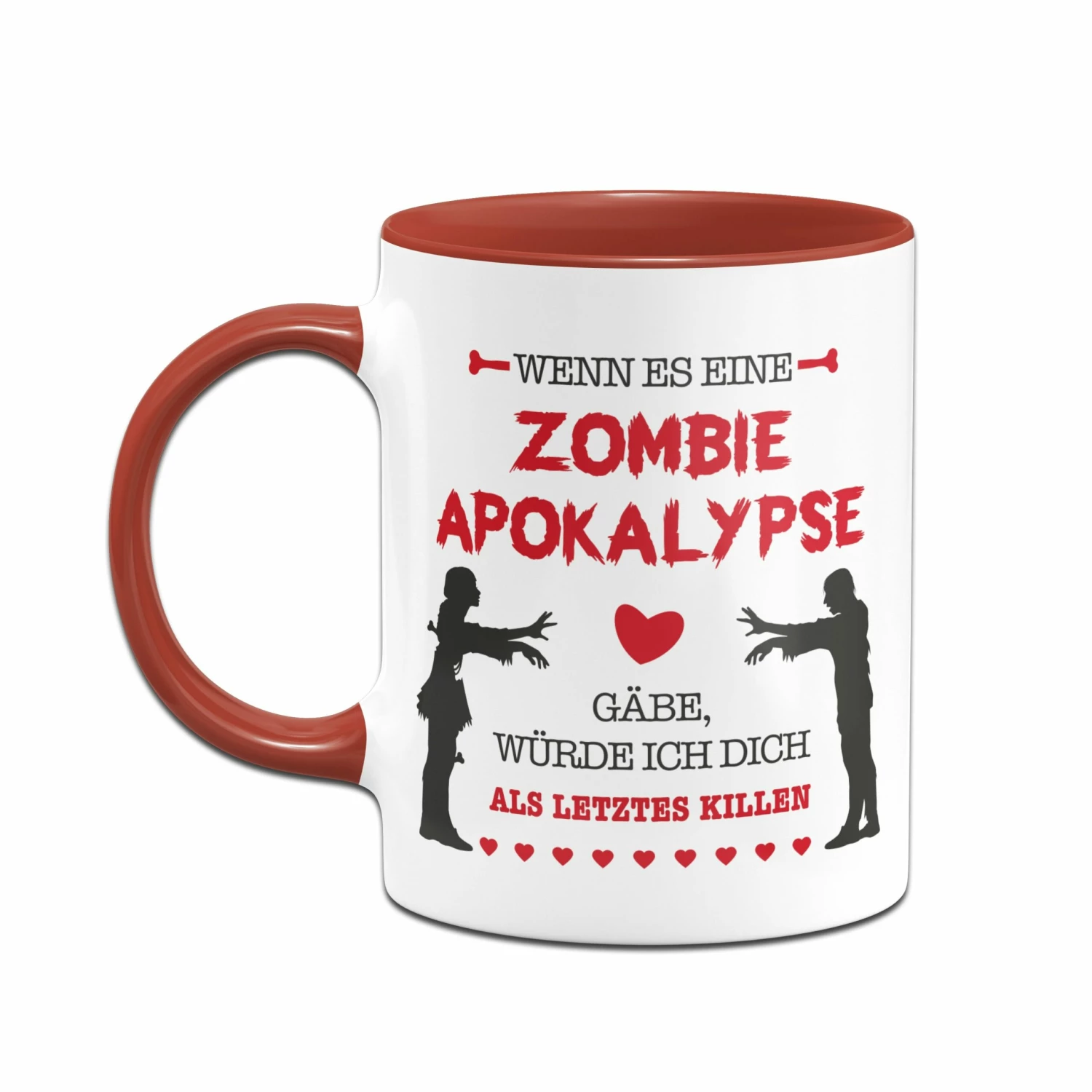 Tasse - Wenn Es Eine Zombie Apokalypse Gäbe, Würde Ich Dich Als Letztes Killen. 2 Tasse - Wenn Es Eine Zombie Apokalypse Gäbe, Würde Ich Dich Als Letztes Killen. – Bild 2