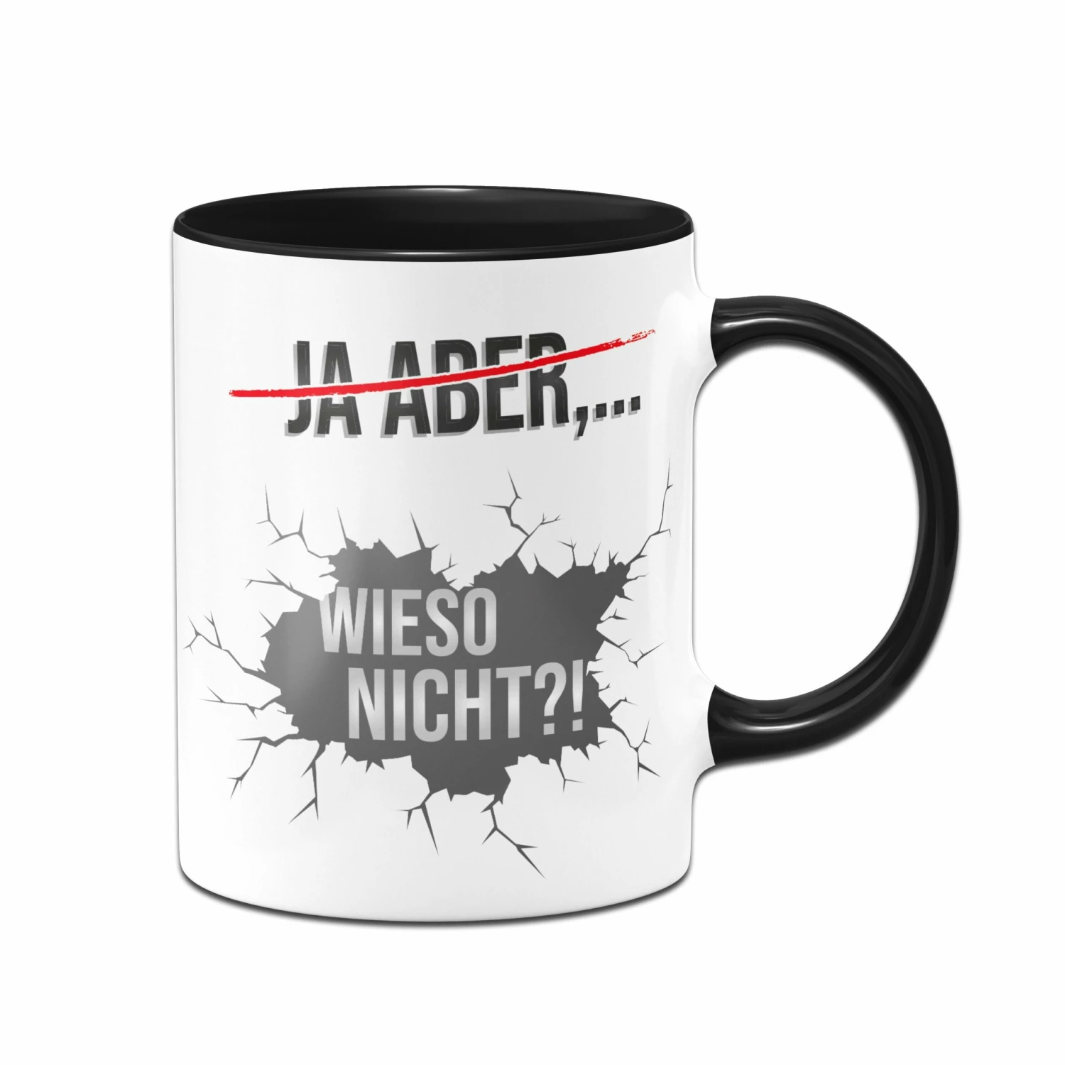 Tasse - Ja Aber - Wieso Nicht 1 Tasse - Ja Aber - Wieso Nicht