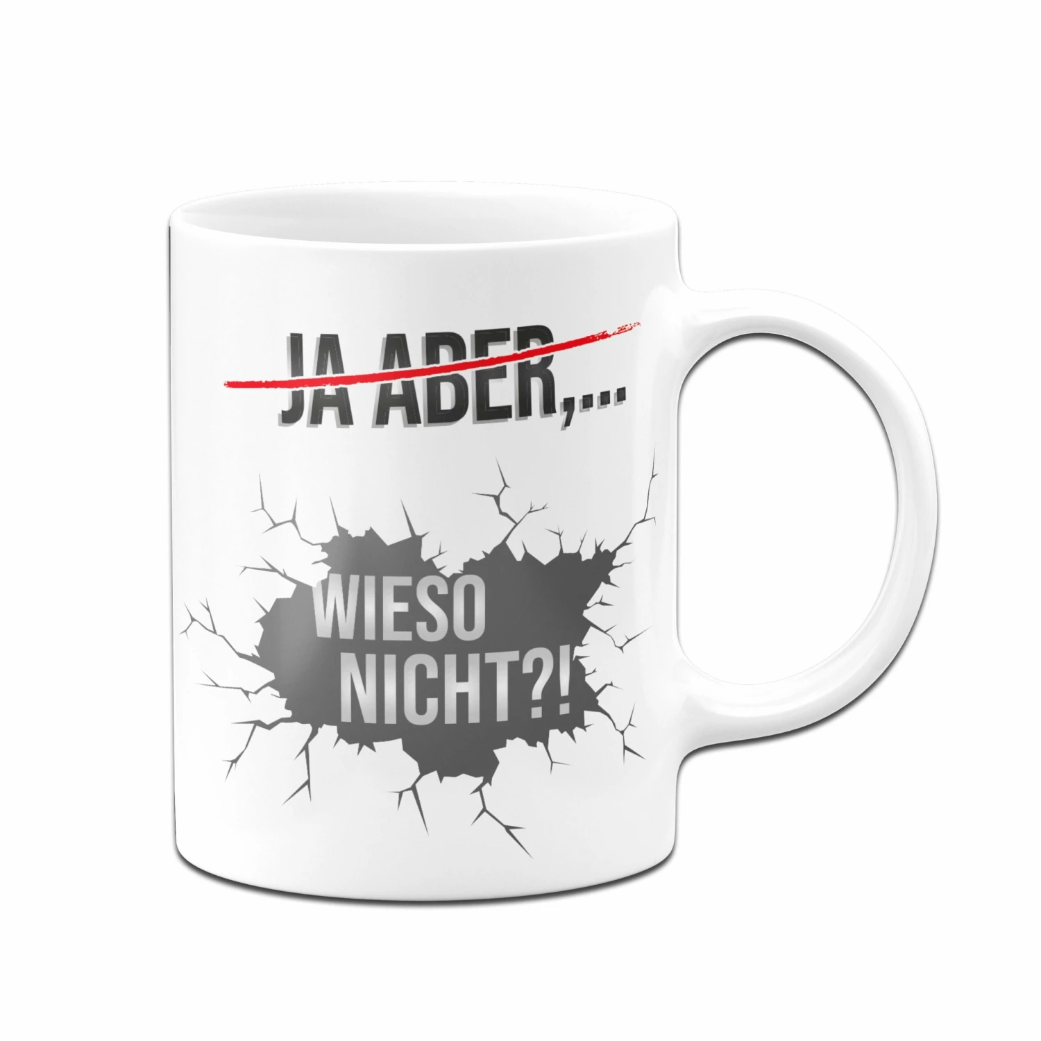 Tasse - Ja Aber - Wieso Nicht 3 Tasse - Ja Aber - Wieso Nicht – Bild 3