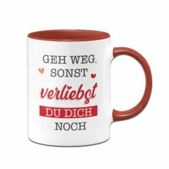Becher Geschäft 34 Tasse - Geh Weg, Sonst Verliebst Du Dich Noch.