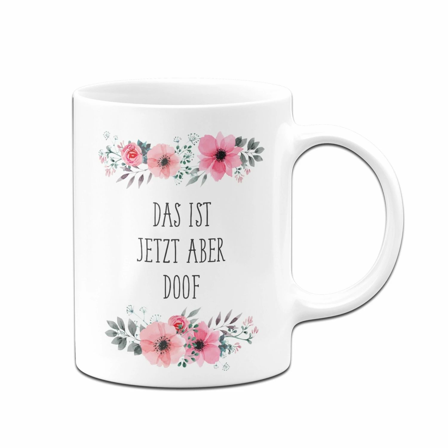 Tasse - Das Ist Jetzt Aber Doof 4 Tasse - Das Ist Jetzt Aber Doof – Bild 4