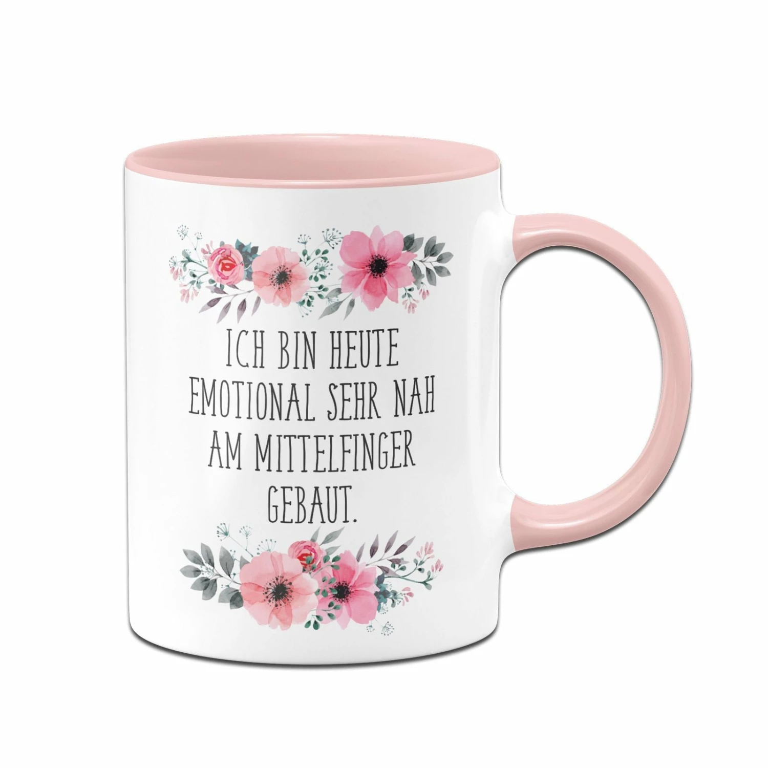 Tasse - Ich Bin Heute Emotional Sehr Nah Am Mittelfinger Gebaut. - Blumig 1 Tasse - Ich Bin Heute Emotional Sehr Nah Am Mittelfinger Gebaut. - Blumig