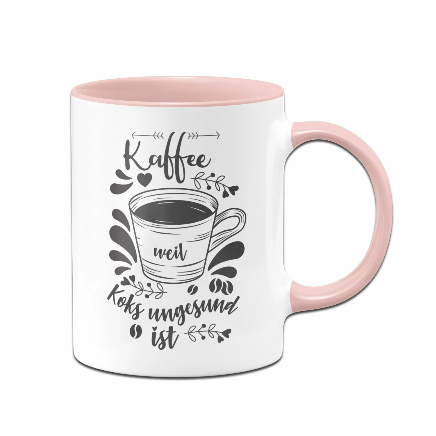 Tasse - Kaffee Weil Koks Ungesund Ist 3 Tasse - Kaffee Weil Koks Ungesund Ist – Bild 3