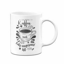 Tasse - Kaffee Weil Koks Ungesund Ist 9 Tasse - Kaffee Weil Koks Ungesund Ist -Becher Geschäft bild Tasse kaffee weil koks ungesund ist02 743104