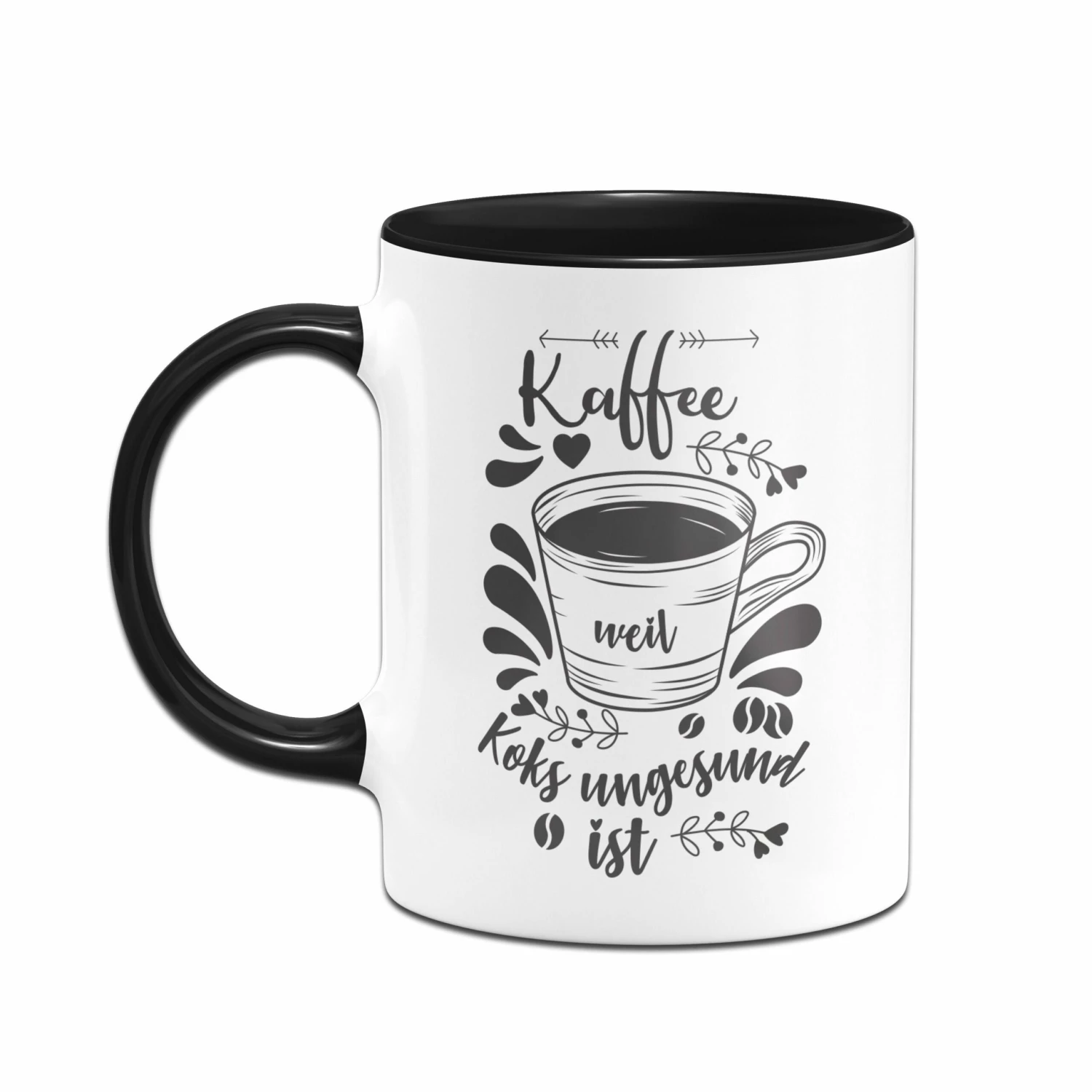 Tasse - Kaffee Weil Koks Ungesund Ist 2 Tasse - Kaffee Weil Koks Ungesund Ist – Bild 2