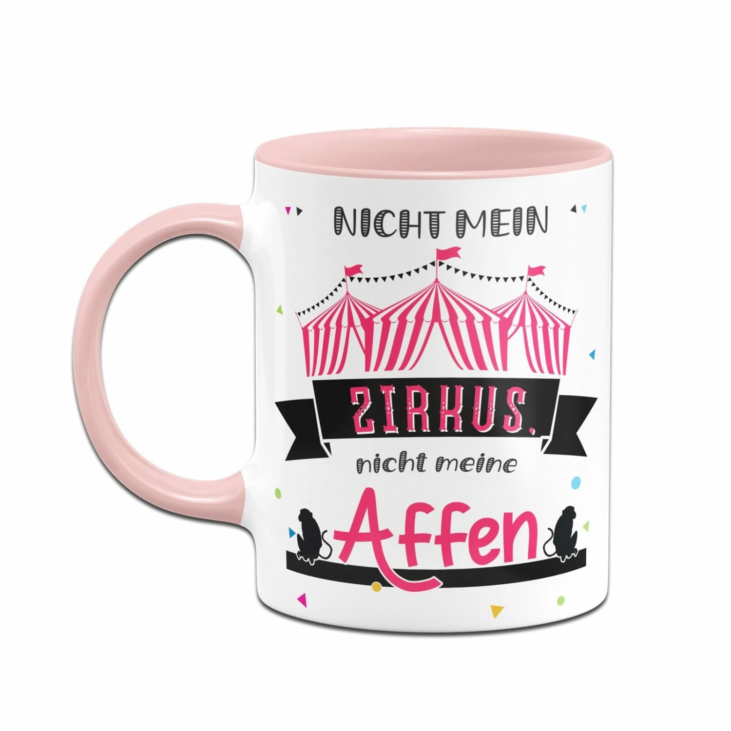 Tasse - Nicht Mein Zirkus Nicht Meine Affen 2 Tasse - Nicht Mein Zirkus Nicht Meine Affen – Bild 2