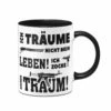 Tasse - Ich Träume Nicht Mein Leben! Ich Zocke Meinen Traum!